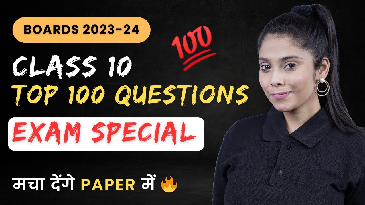 Class 10 Most Important Questions | Top 100 Questions | Half Yearly | Pre-Board | Boards 2023-24