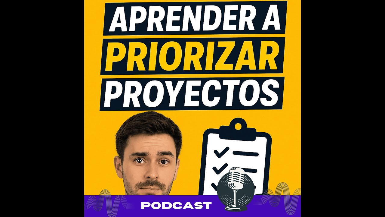 Priorizar o Fracasar: El Secreto que Nadie Te Cuenta Para Avanzar en Tus Proyectos