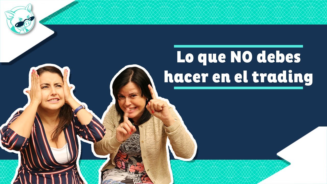 5 ERRORES que debes evitar al invertir (TRADING)  | Sofía Macías y Francisca Serrano