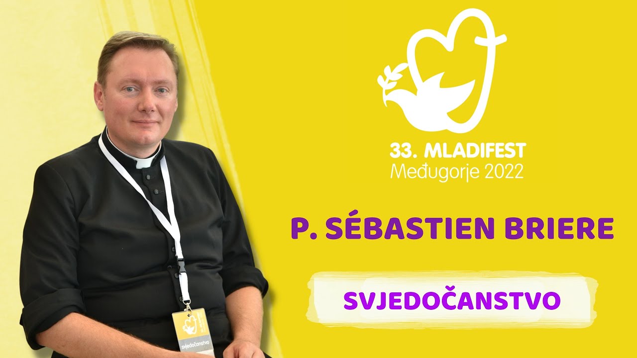 33. MLADIFEST SVJEDOČANSTVO: P. Sébastien Briere