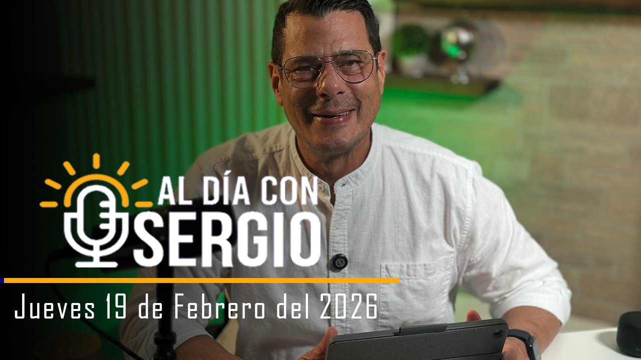 Noticias | Al Día con Sergio EN VIVO - Jueves 19 de Febrero del 2026