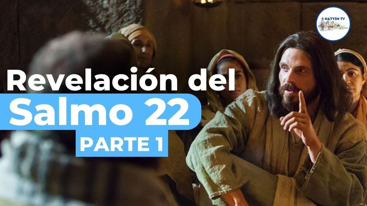 Un an&aacute;lisis cr&iacute;tico del Salmo 22 - Parte 1 | Rab Dan ben Avraham |