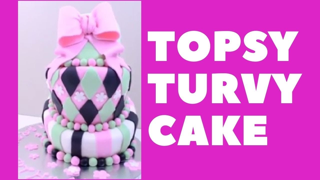 Topsy Turvy Cake