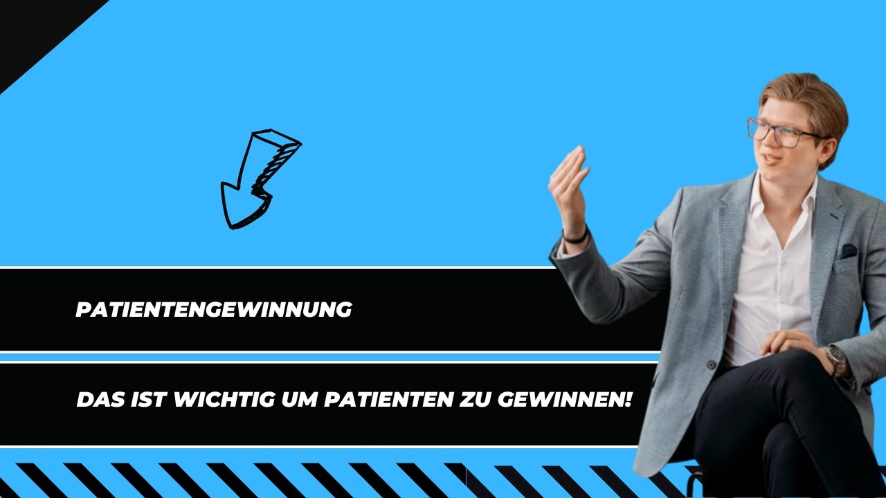 Patientengewinnung 2026 - das ist WICHTIG um Patienten zu gewinnen!