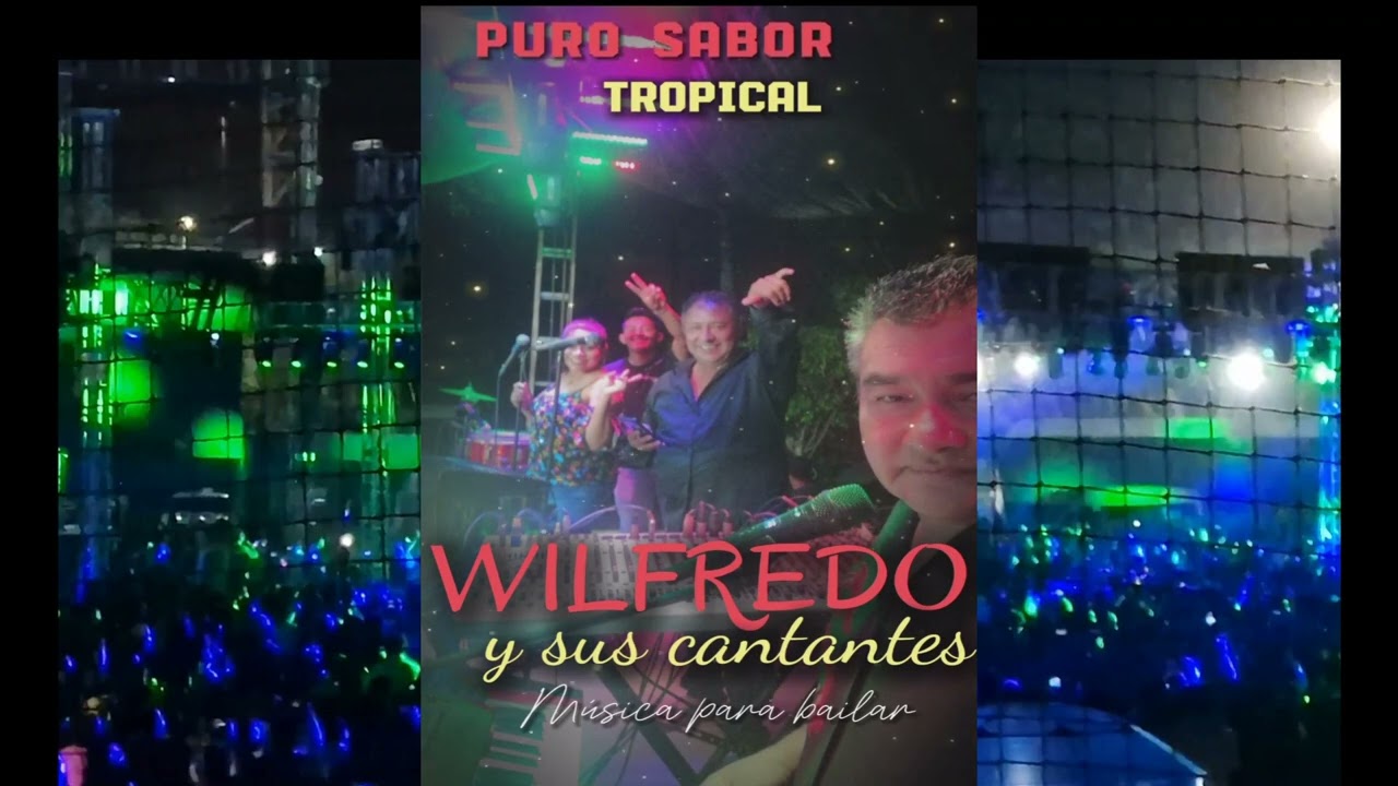 BAILANDO PEGAO WILFREDO Y SUS CANTANTES