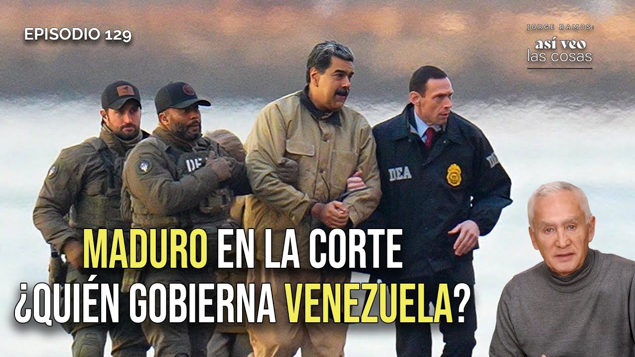 Maduro en la corte y ahora, ¿quién gobierna Venezuela?