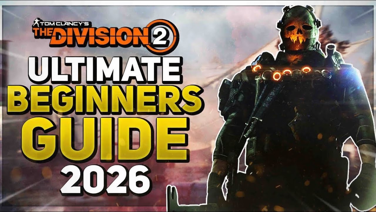 The Division 2 Beginners Guide 2026 for NEW & RETURNING PLAYERS&hellip;