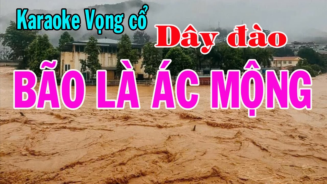 Karaoke vọng cổ BÃO LÀ ÁC MỘNG - DÂY ĐÀO [T/g Thầy Thanh Vân]
