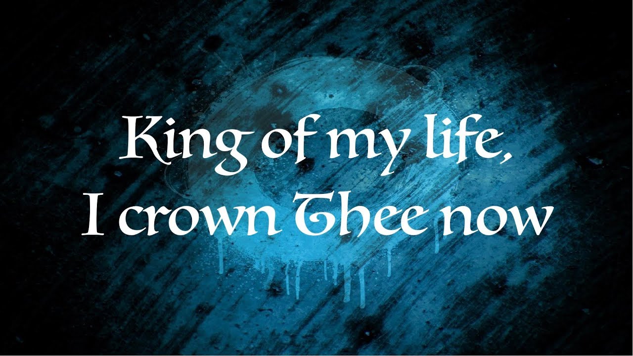 Lest I forget Gethsemane (King of my life,  I crown Thee now)