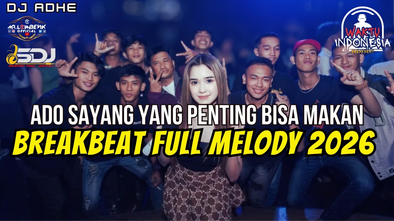 DJ ADO SAYANG YANG PENTING BISA MAKAN X NAN KO PAHAM BREAKBEAT FULL MELODY TERBARU 2026 - DJ ADHE