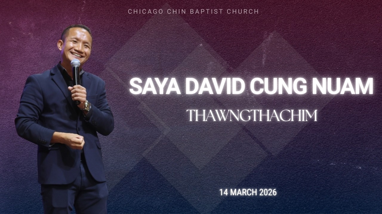 Thawngthachim - Saya David Cung Nuam | CCBC Saturday Service | Rawlulhnak le Thlacamnak | 03.14.2026