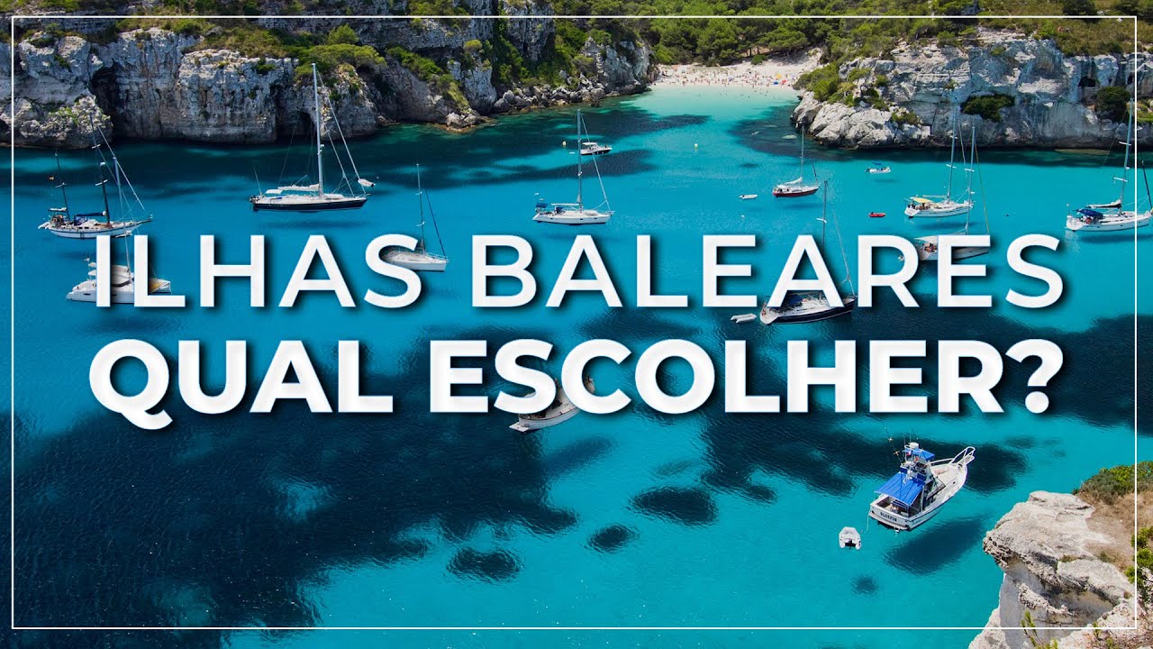 ➤ Ilhas Baleares, QUAL escolher ☀️⛱️⛵ #008