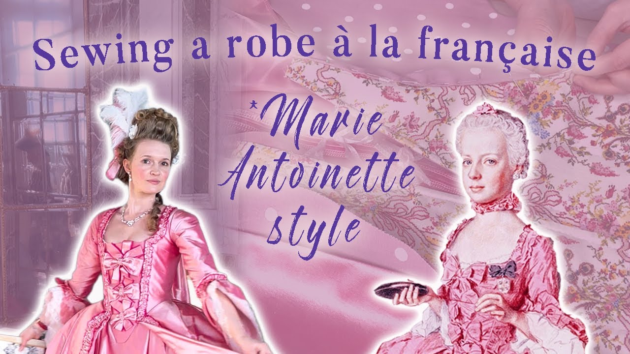👑 Sewing a Robe à la Française gown- Marie Antoinette style