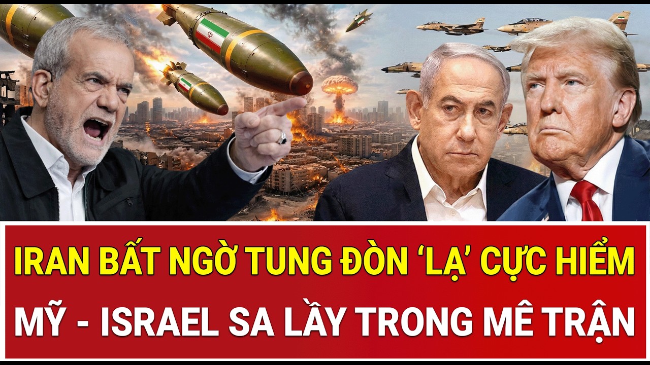 Trực tiếp chiến sự: Iran bất ngờ tung đòn ‘lạ’ cực hiểm, Mỹ - Israel sa lầy trong mê trận