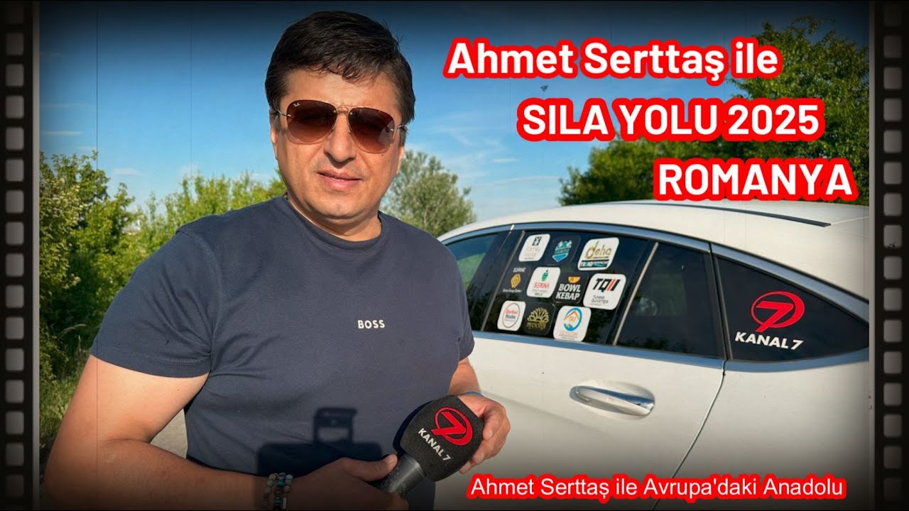 Ahmet Serttaş ile Sıla Yolu 2025 Romanya