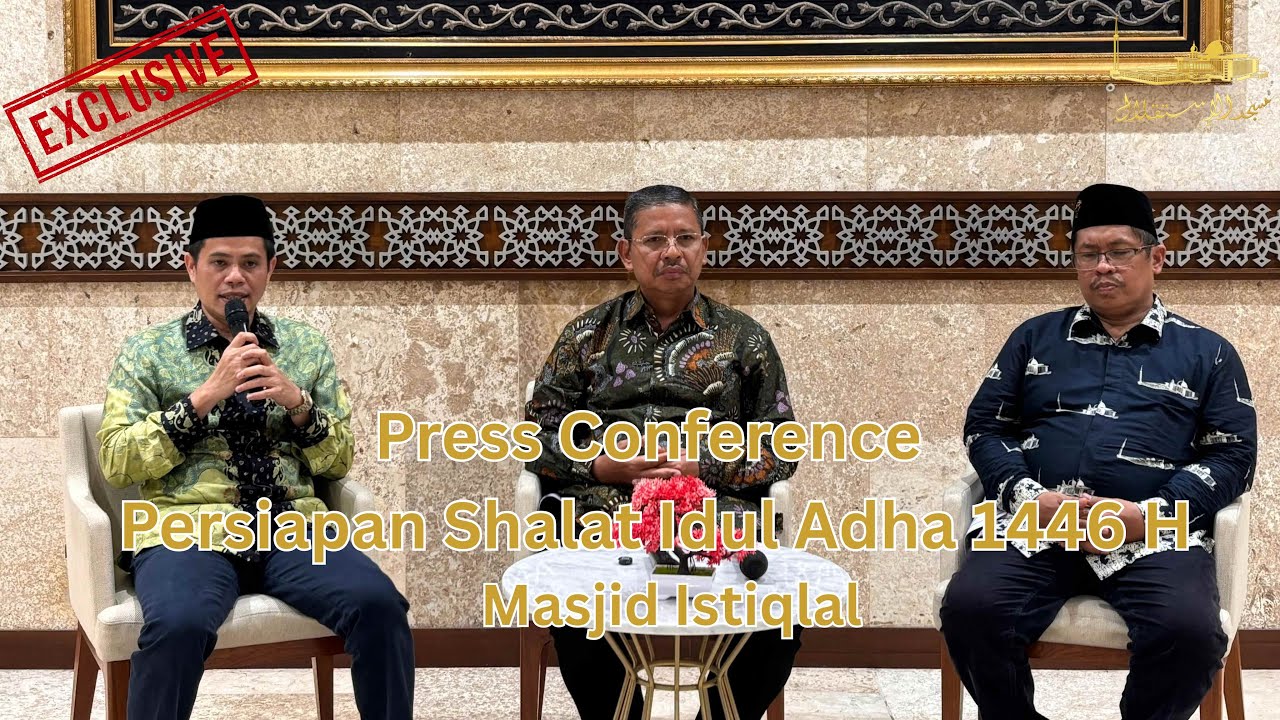 Live  Press Conference  Persiapan Shalat Idul Adha 1446 H Masjid Istiqlal
