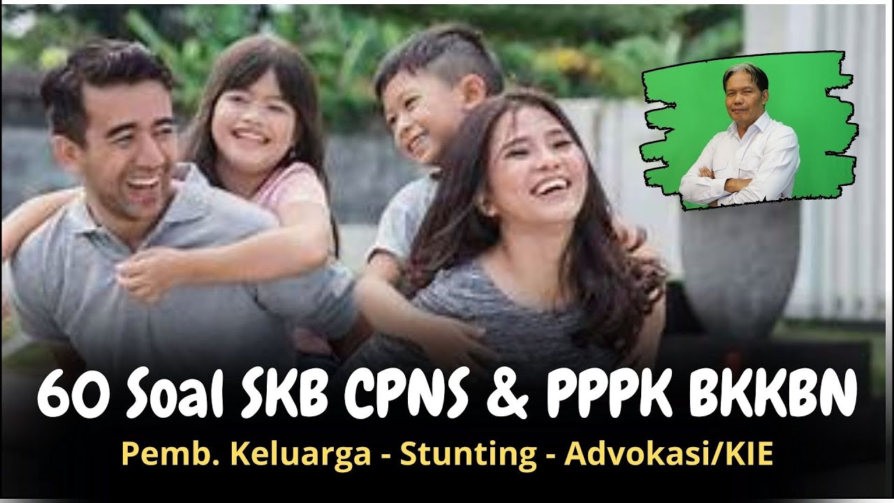 60 Soal SKB bkkbn CPNS dan PPPK || Konsep Pembangunan Keluarga, Stunting, Advokasi KIE