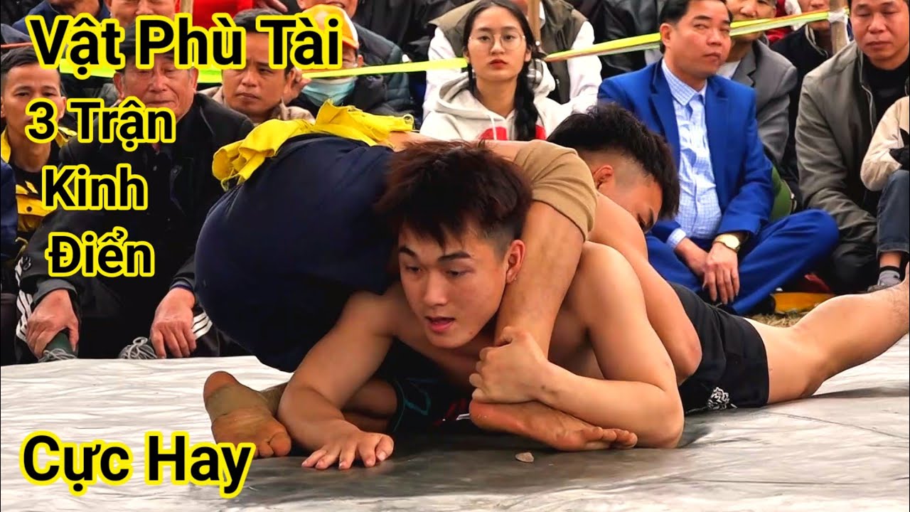 Vật cổ truyền đầu xuân Làng PHÙ TÀI -3 Trận xanh chín kinh điển nhất của ĐÀO HỒNG SƠN-wrestling