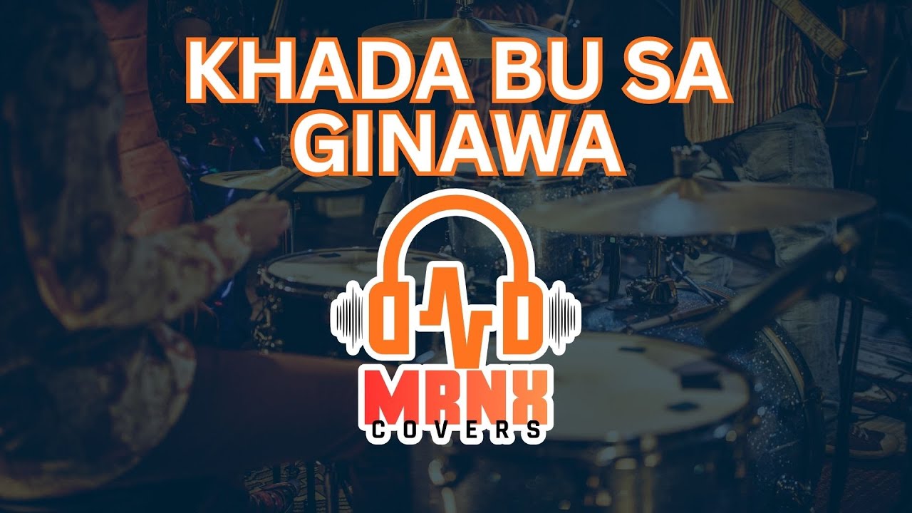 Khada bu sa ginawa (Cover) - MRNX Covers