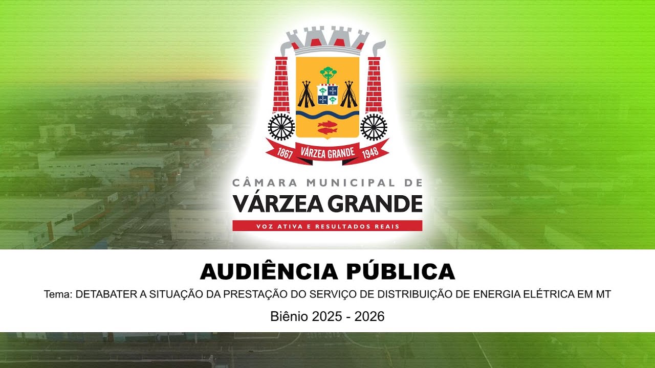 Audiência Pública | SITUAÇÃO DA PRESTAÇÃO DO SERVIÇO DE DISTRIBUIÇÃO DE ENERGIA ELÉTRICA EM MT