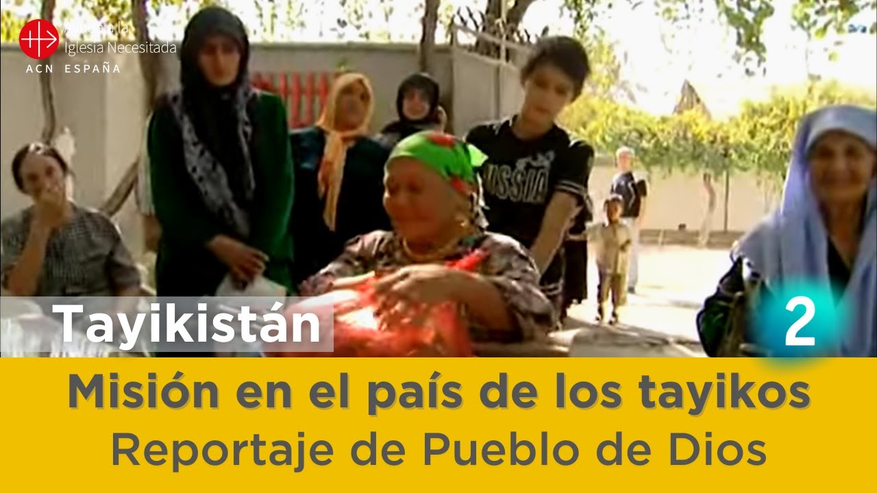 Tayikistán: Misión en el país de los tayikos.Pueblo de Dios y ACN,2011-Ayuda a la Iglesia Necesitada