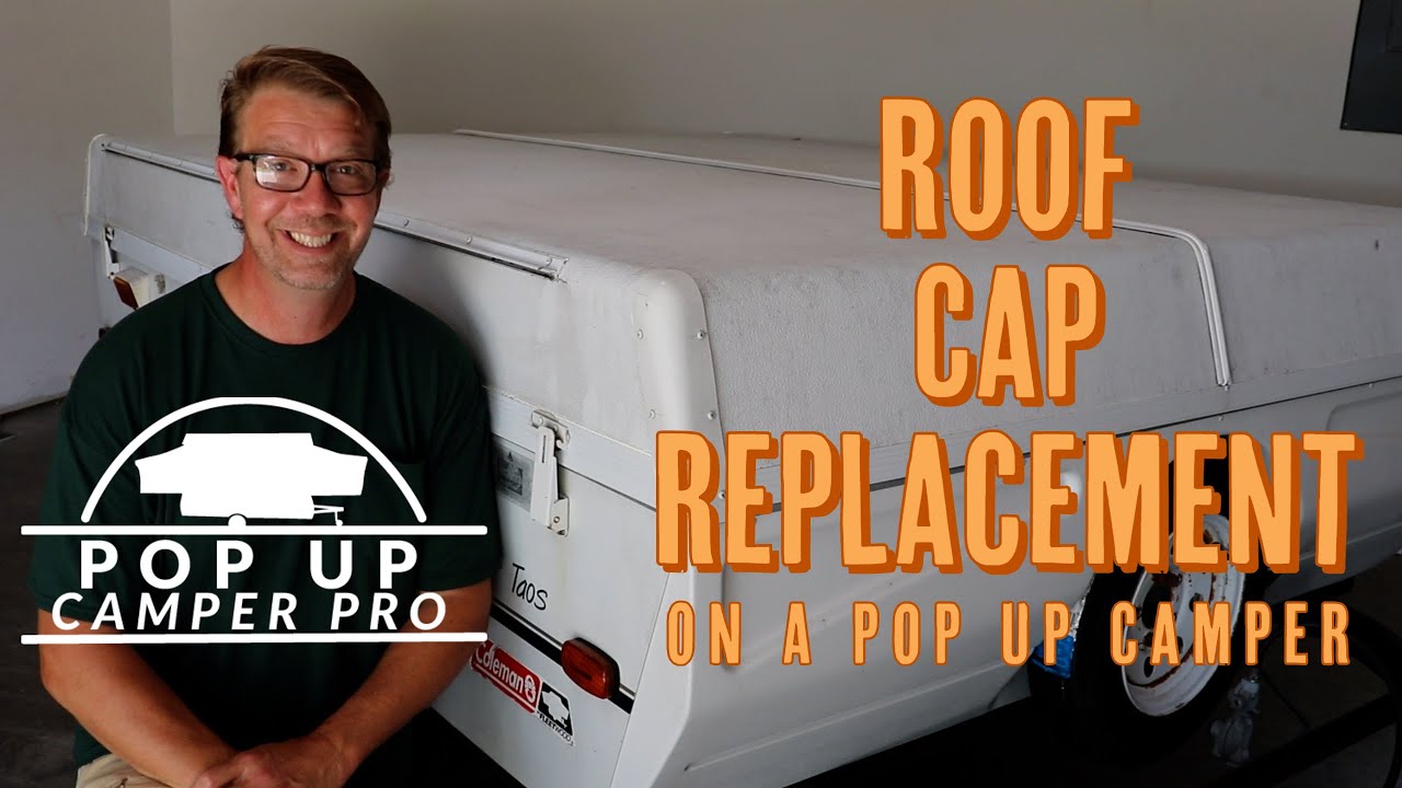 Pop up camper roof cap replacement