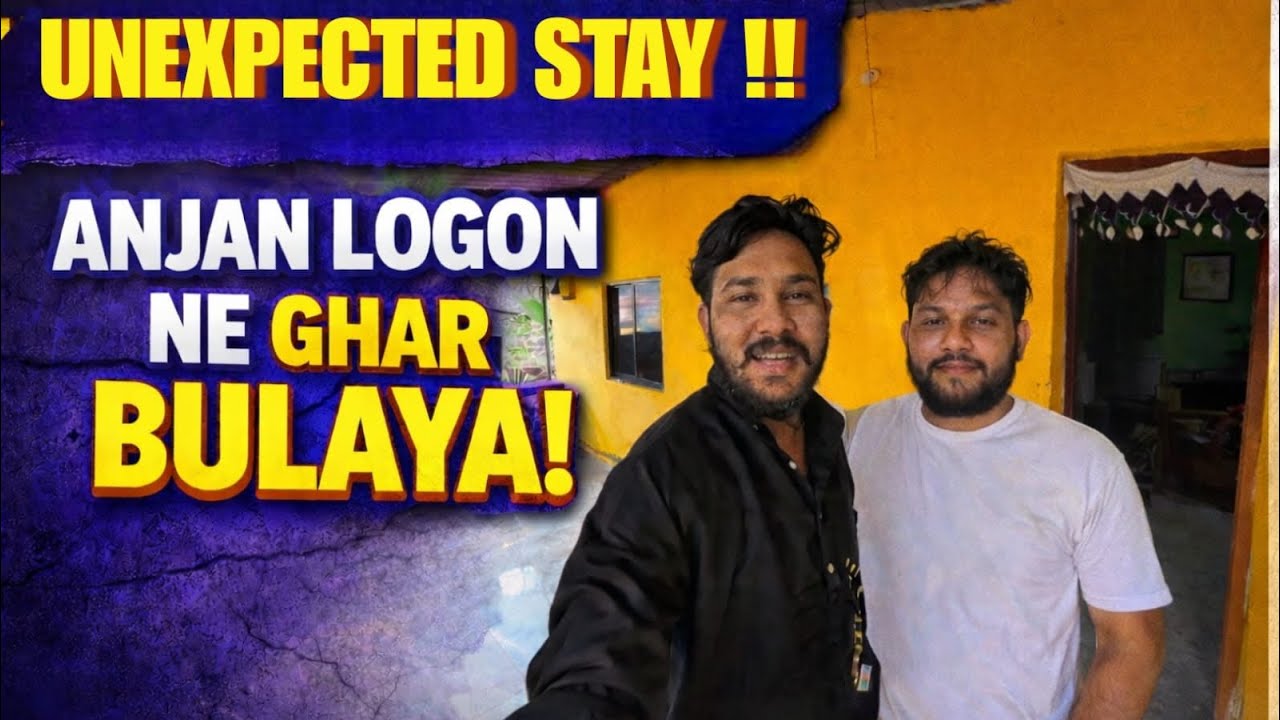 ANJAN LOGON NE GHAR BULAYA!