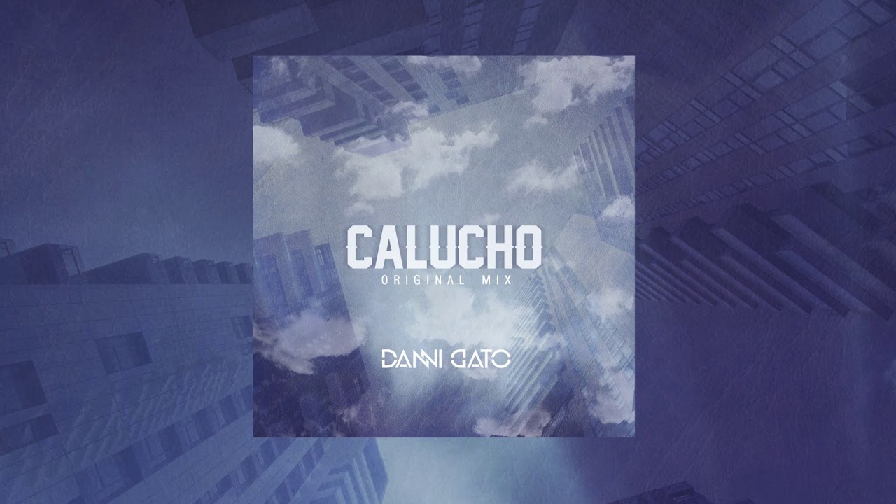 Danni Gato - Calucho (Original Mix)