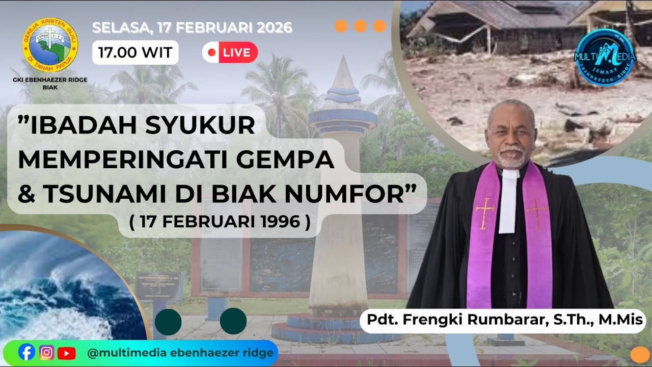 IBADAH SYUKUR MEMPERINGATI GEMPA & TSUNAMI DI BIAK NUMFOR , JEMAAT GKI EBENHAEZER RIDGE. 17-02-2026