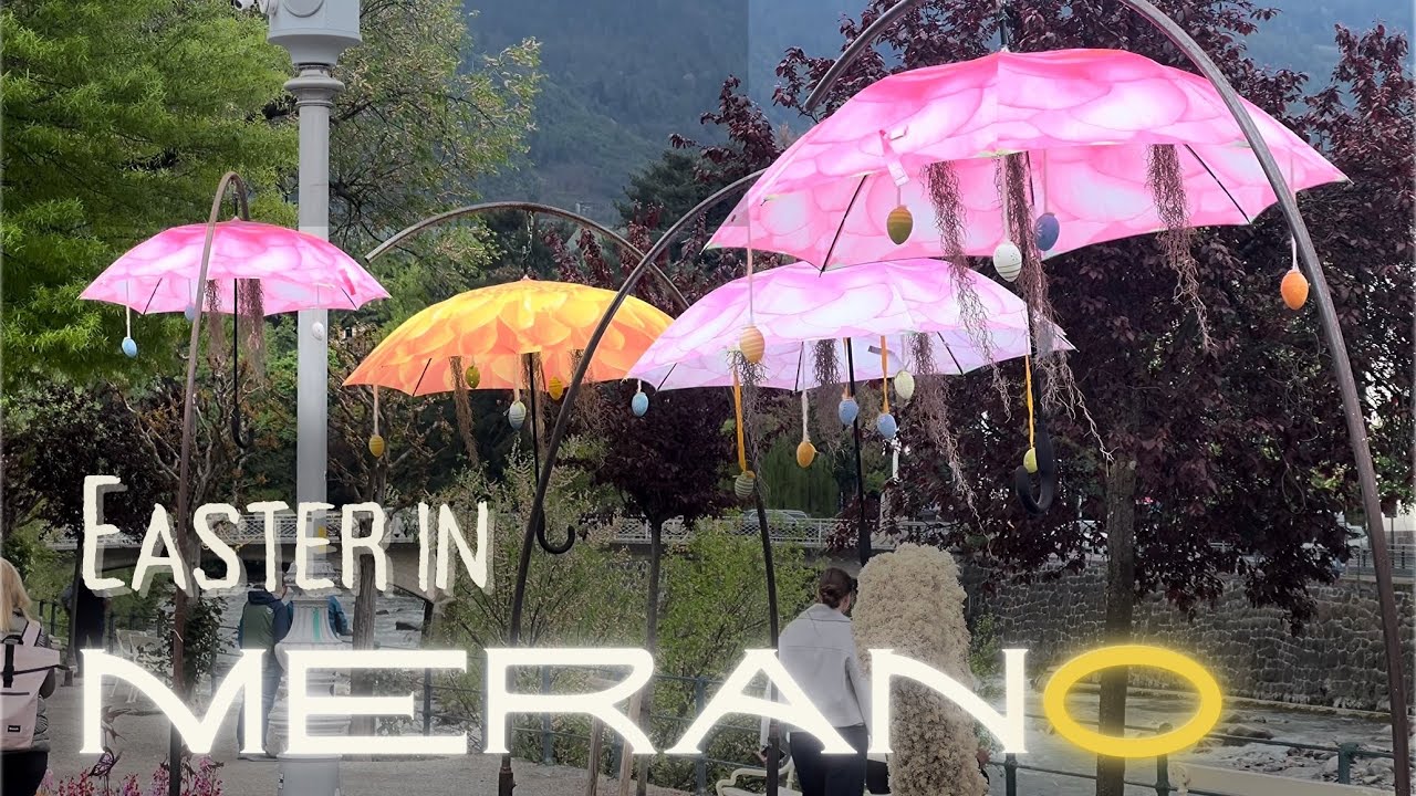 MERAN - 🐣 Easter in Merano, South Tyrol, Italy