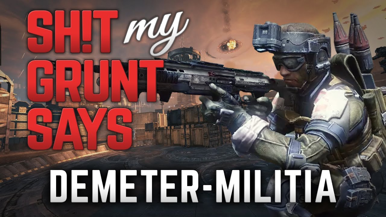 Sh!t My Grunt Says: Demeter Militia