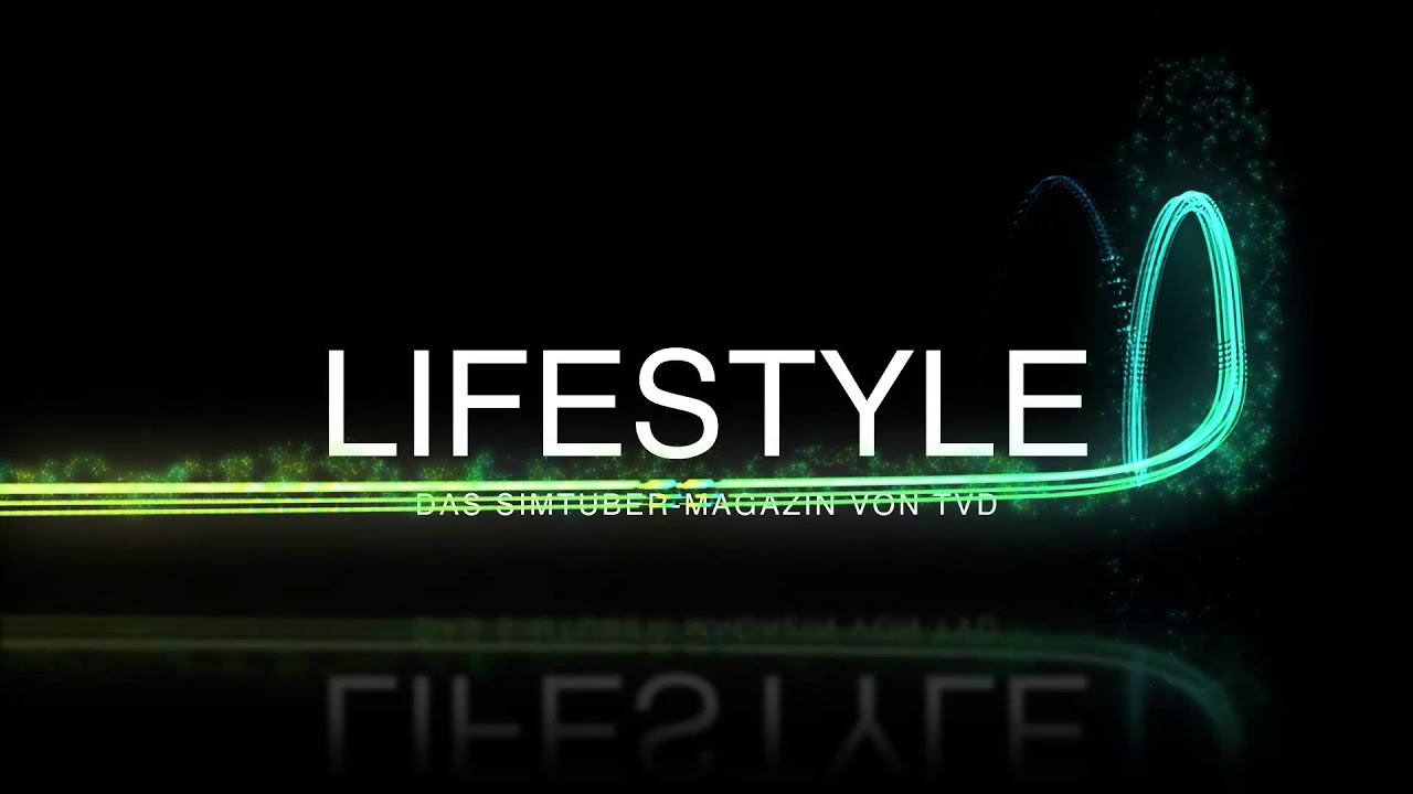 LIFEstyle - Das SimTuber Magazin | OPENING
