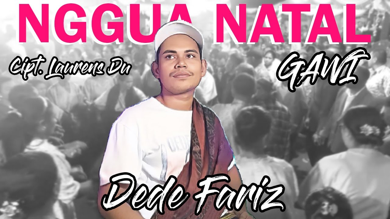LAGU ENDE LIO TERBARU 2025 // GAWI NGGUA NATAL - DEDE FARIZ // Cipt. LAURENS DU