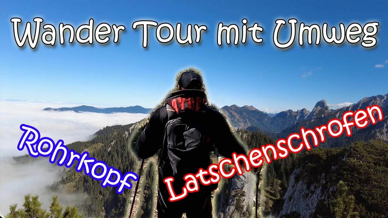 Full Day of Wandern Rohrkopf, Latschenschrofen