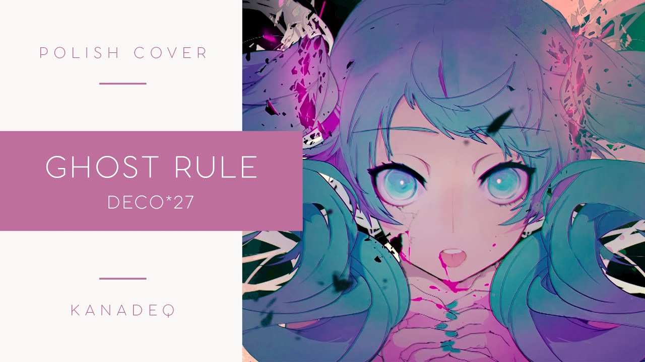 DECO*27 - Ghost Rule 【Polish cover by KanadeQ】