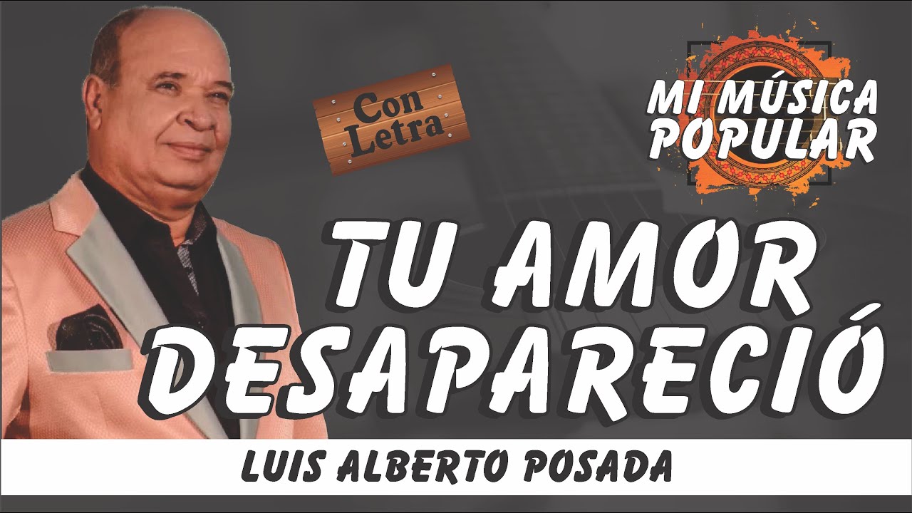 Tu Amor Desaparecido - Luis Alberto Posada - Con Letra (Video Lyric)