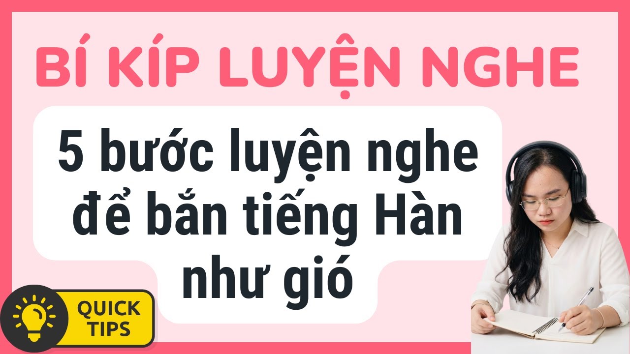4 Web Luyện Nghe Tiếng Hàn Miễn Phí & Quy Trình 5 Bước Hiệu Quả Nhất