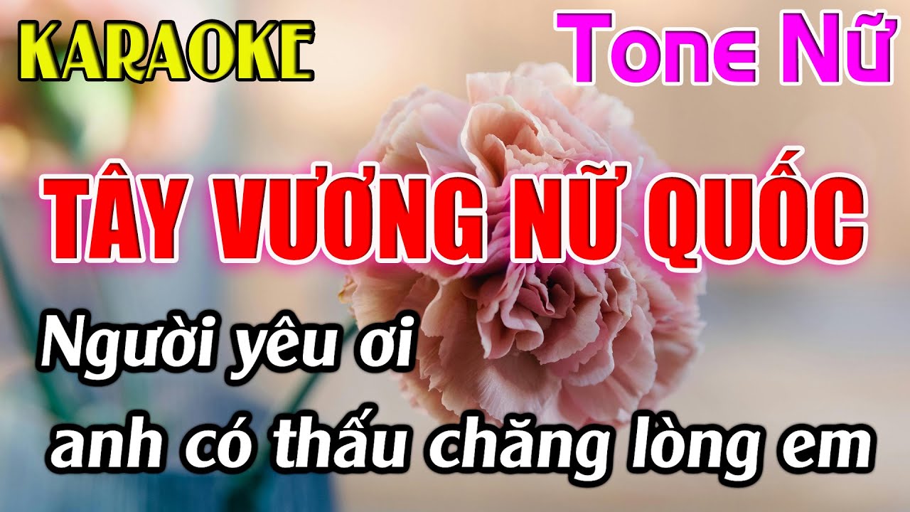 Tây Vương Nữ Quốc Karaoke Tone Nữ ( C ) Karaoke Dễ Hát - Beat Mới