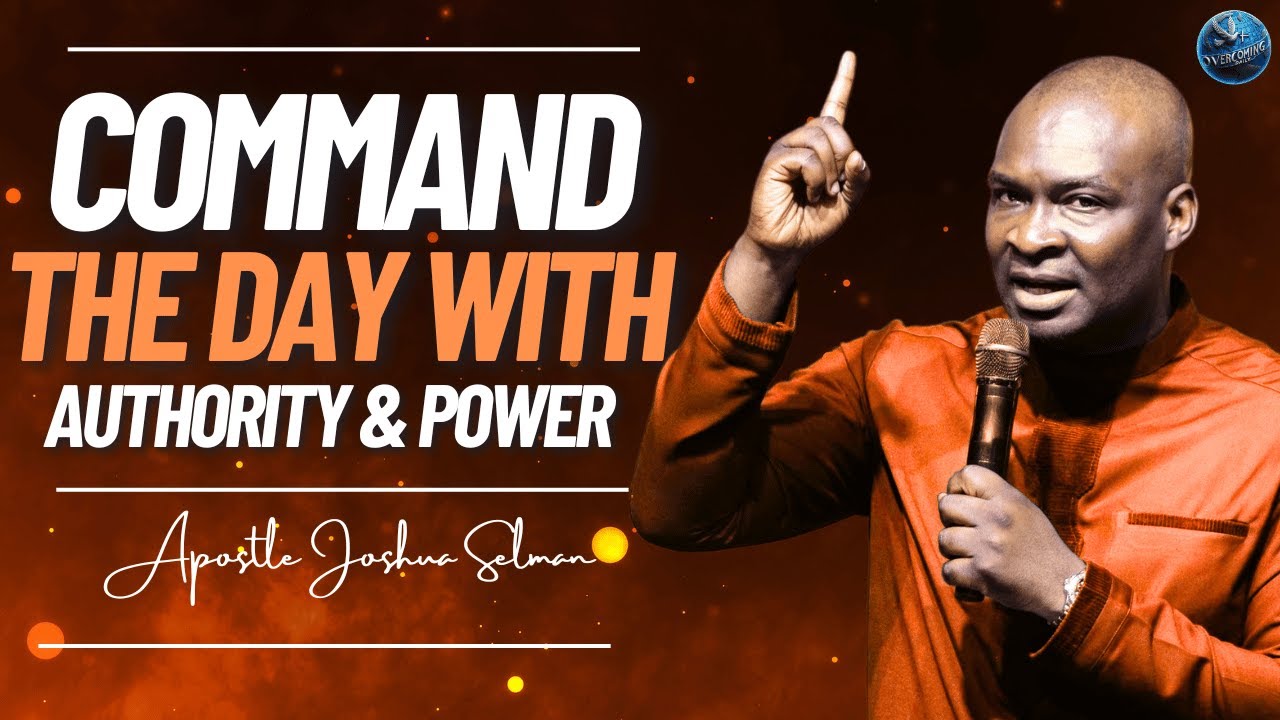 Command Your Day with Secrets to Spiritual Authority and Power! | Apostle Joshua Selman