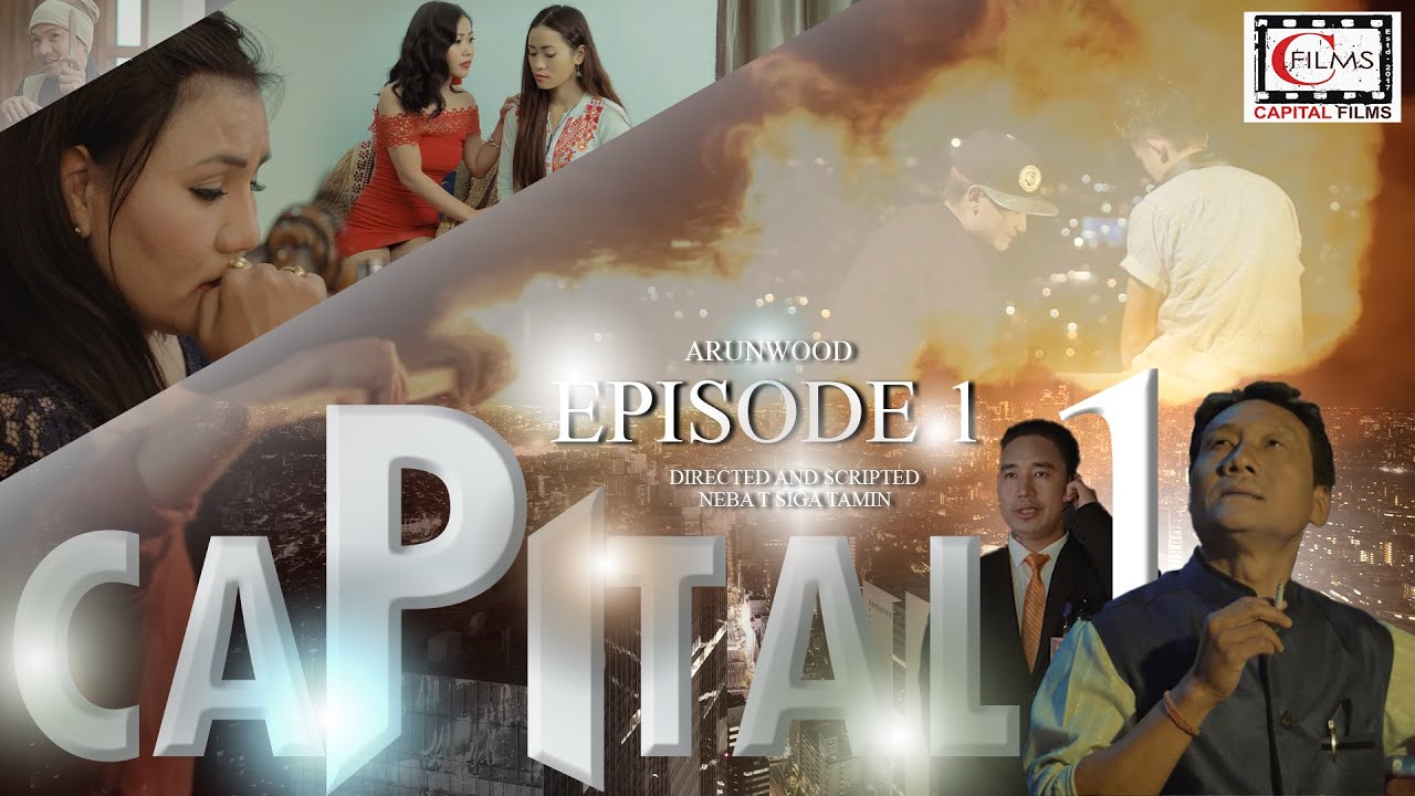 CAPITAL 1 || EPISODE 1 || BY NEBA TAMIN || TUMKEN SORA || ARUNCHAL PRADESH ||