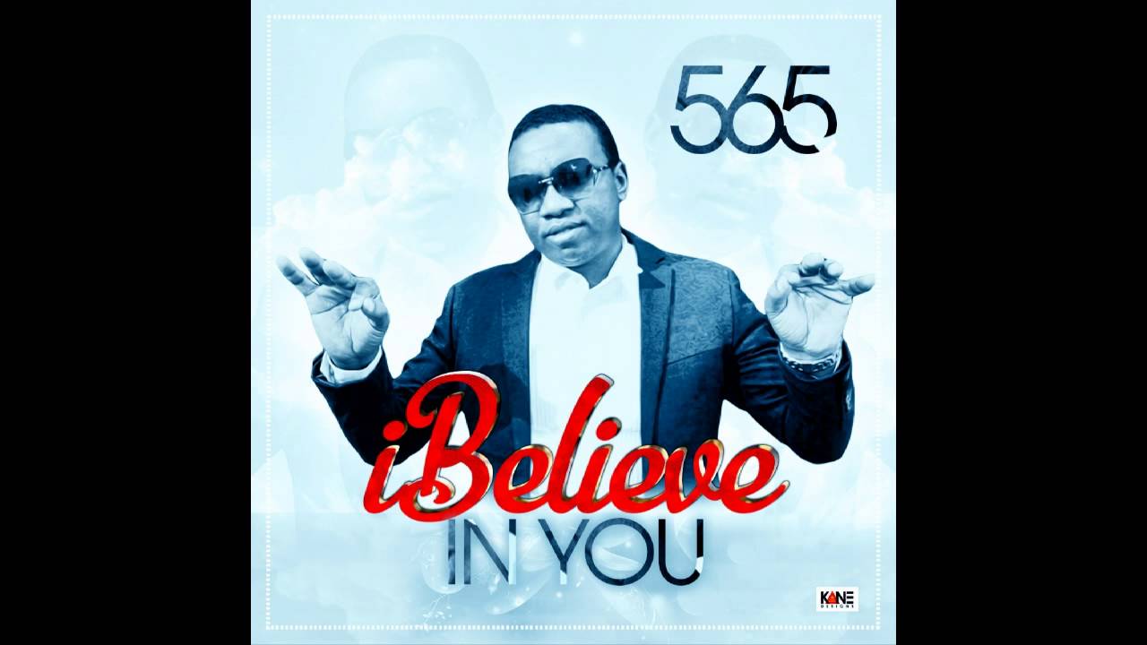 565 - I BELIEVE IN YOU