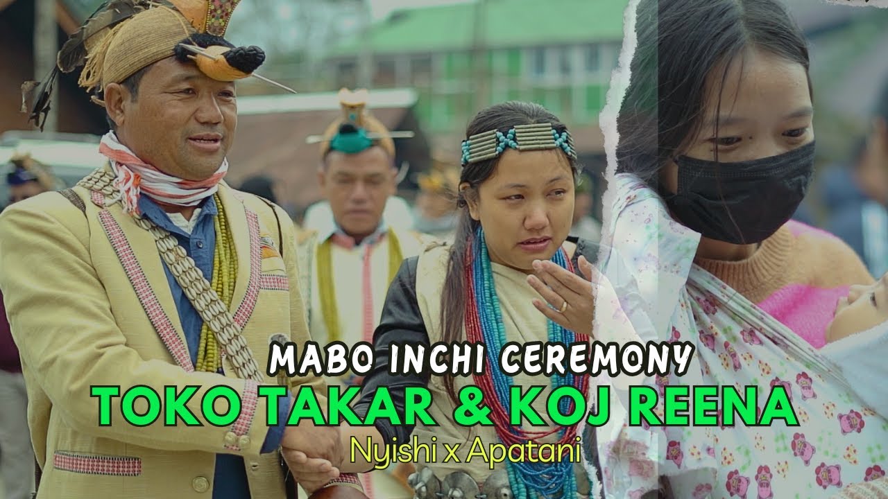 Mabo Inchi Ceremony || KOJ REENA & TOKO TAKAR || Apatani X Nyishi Marriage