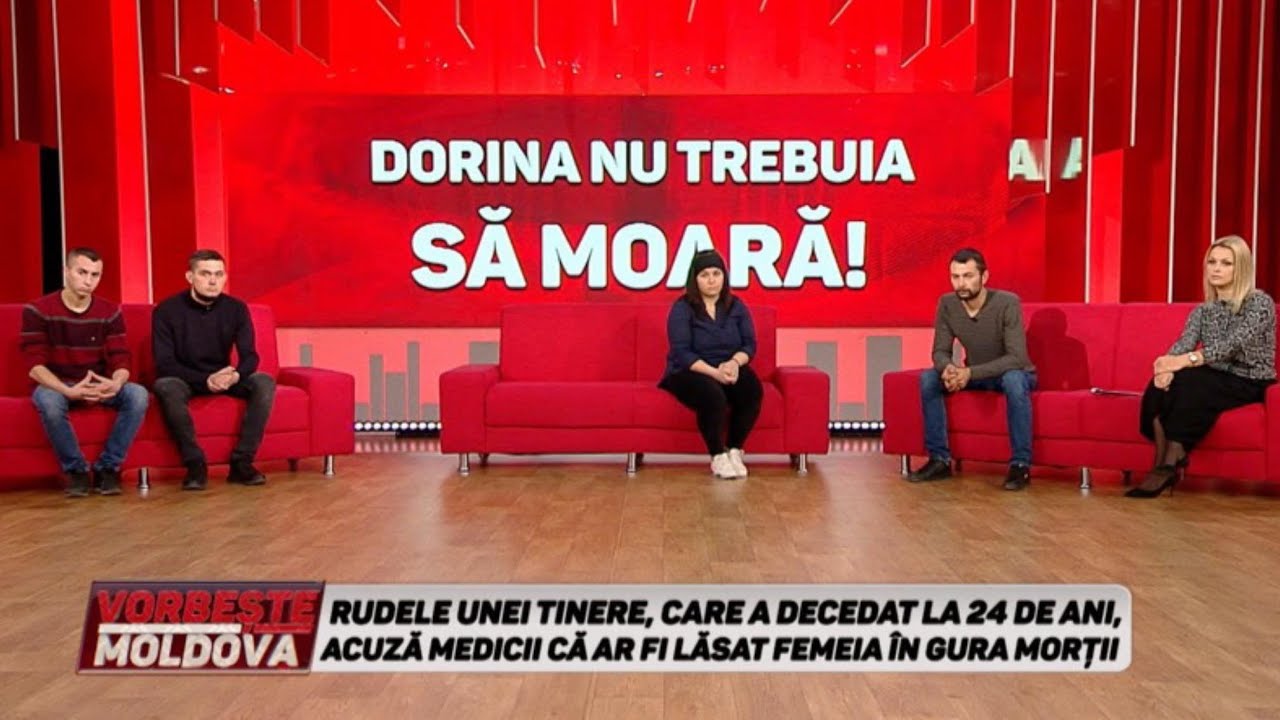 VORBEŞTE MOLDOVA: DORINA NU TREBUIA SĂ MOARĂ! (partea 1)