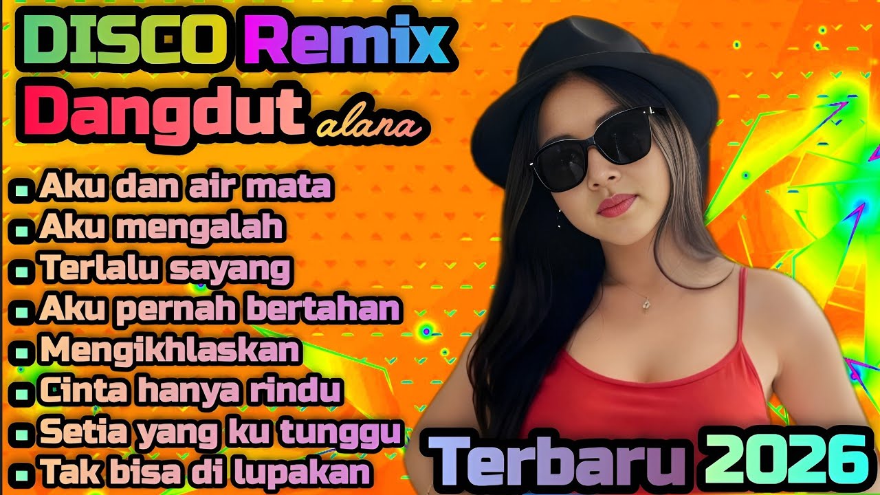 DANGDUT DISCO REMIX TERBARU 2026 💯 AKU DAN AIR MATA 🔥 COCOK UNTUK MENEMANI HARI-HARI 