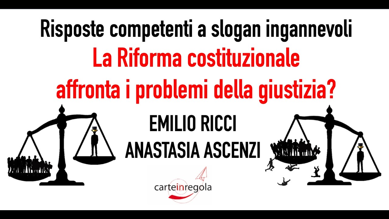 La Riforma costituzionale affronta i problemi della giustizia?  Emilio Ricci e Anastasia Ascenzi