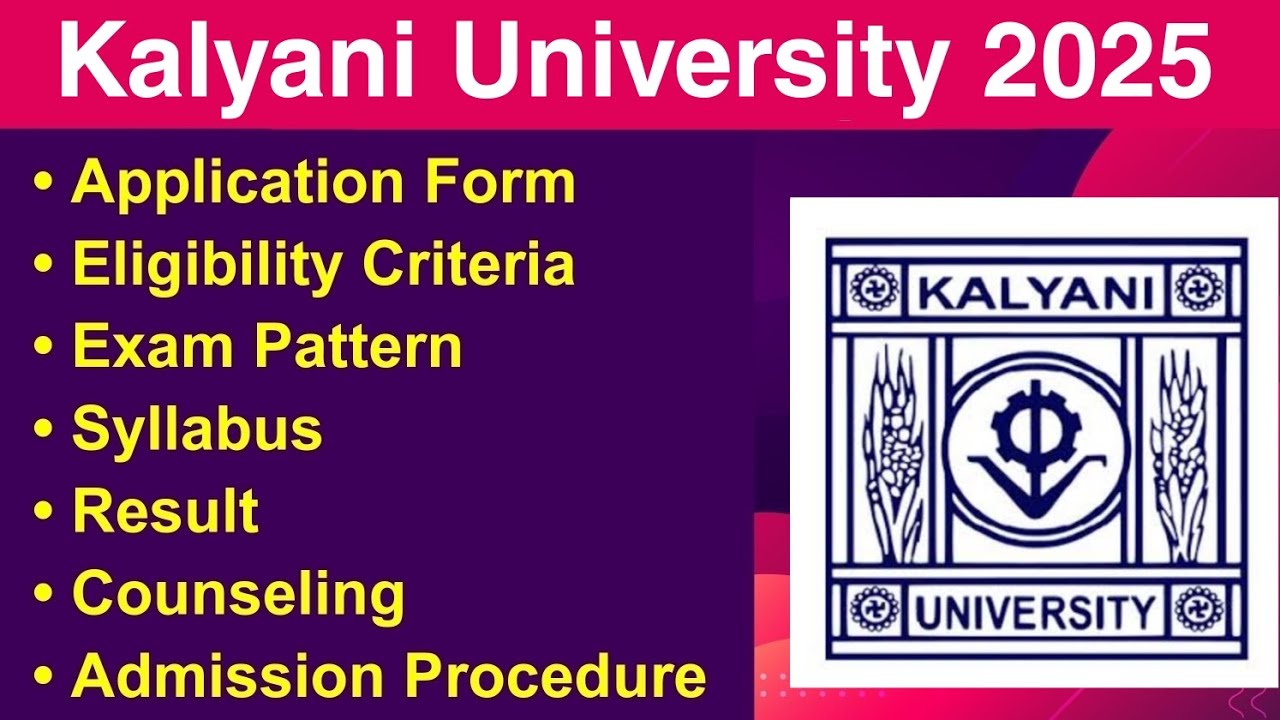 Kalyani University 2025 - Application form, Eligibility Criteria, Exam Date, Syllabus, Counseling