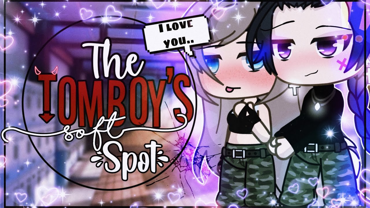 “The Tomboy’s Soft Spot” || GachaLife MiniMovie || GLMM || (1/1)