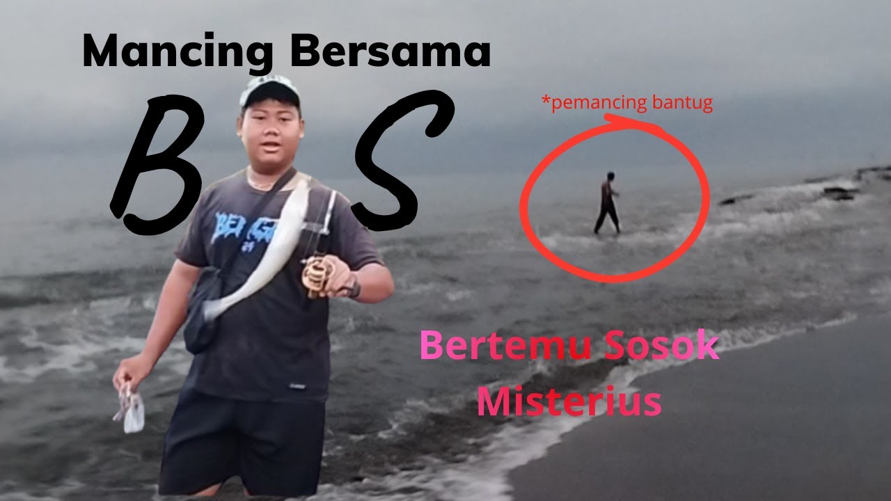 Mancing bersama BOS ketemu Angler Misterius | Pantai Baluk Rening #mancing #bantug