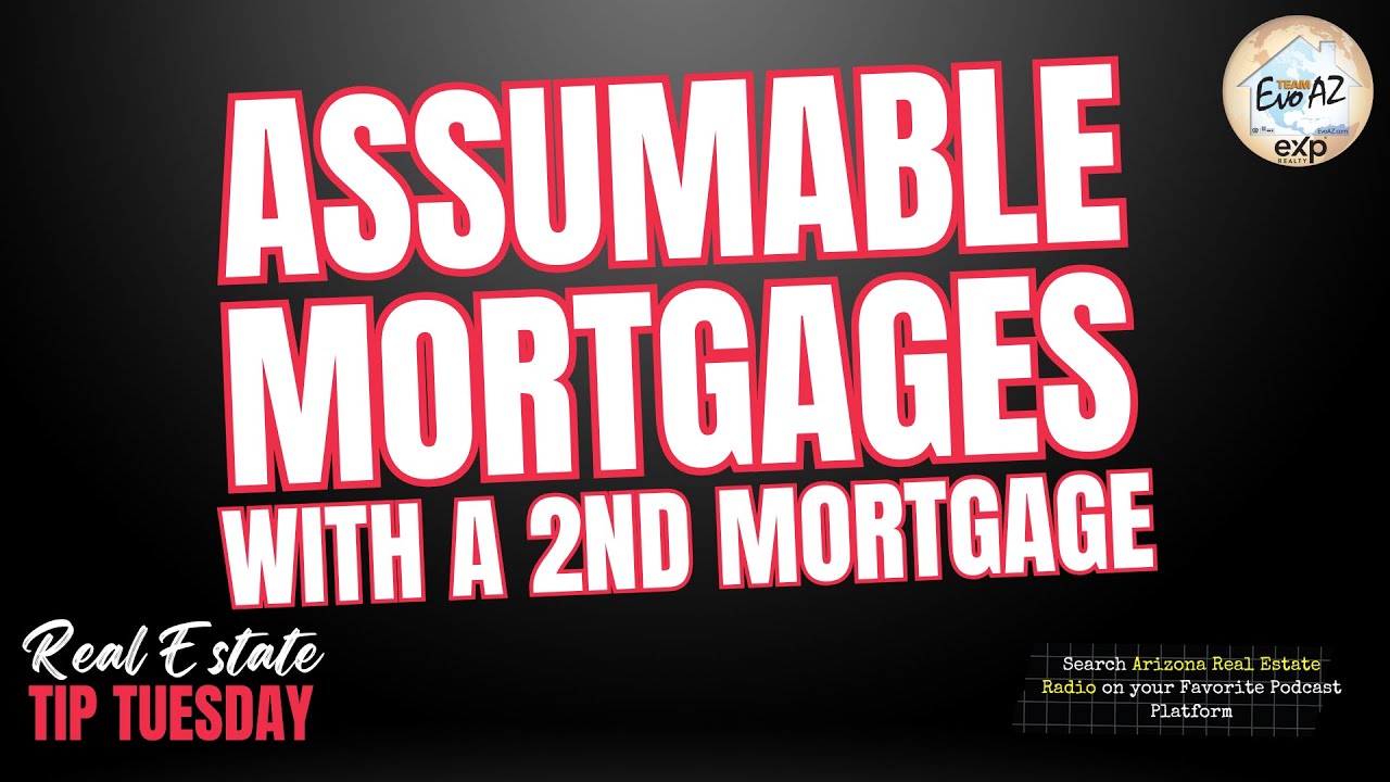 Assumable Mortgages with a 2nd Mortgage