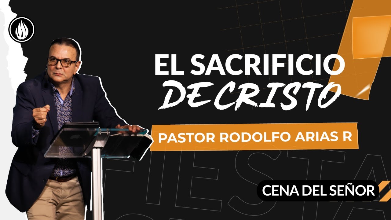 EL SACRIFICIO DE CRISTO | PASTOR RODOLFO ARIAS R | PRÉDICAS CRISTIANAS 2023